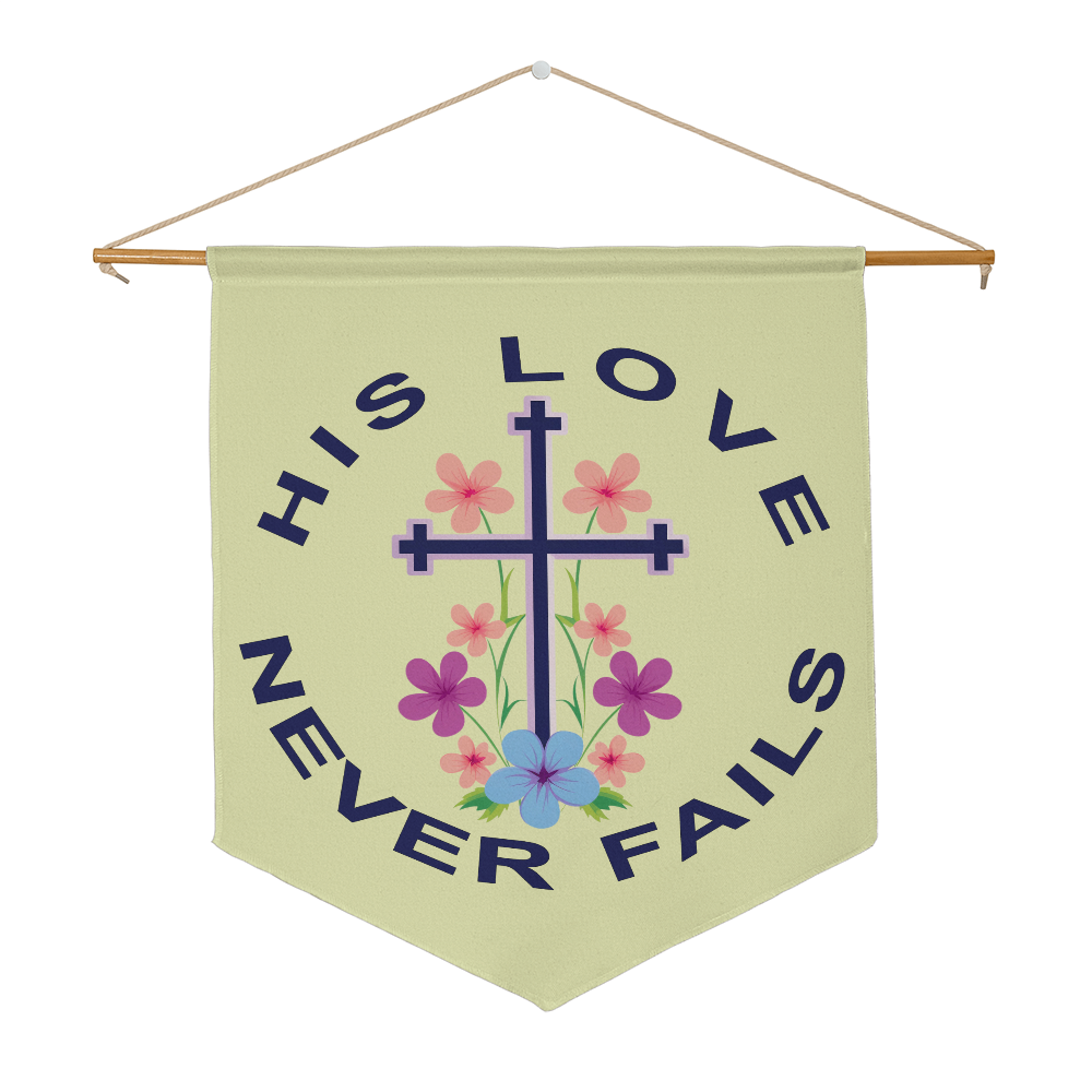 His Love Never Fails Wall Pennant – Gift for Her