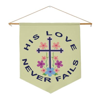 His Love Never Fails - Wall Pennant - Gift for Her