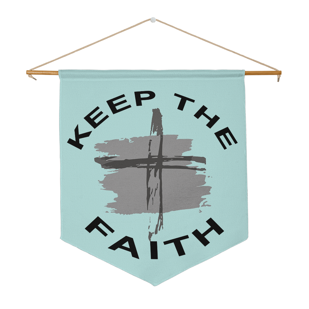 Keep The Faith Wall Pennant – Gift for Her - Gift for Him