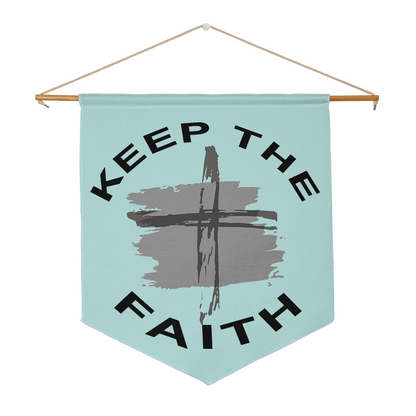 Keep The Faith - Wall Pennant - Gift for Her - Gift for Him