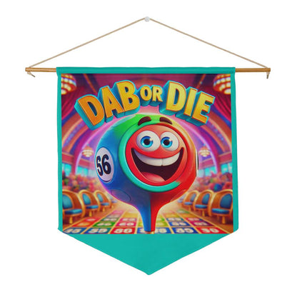 Dab Or Die 1 - Wall Pennant - Gift for Her - Gift for Him