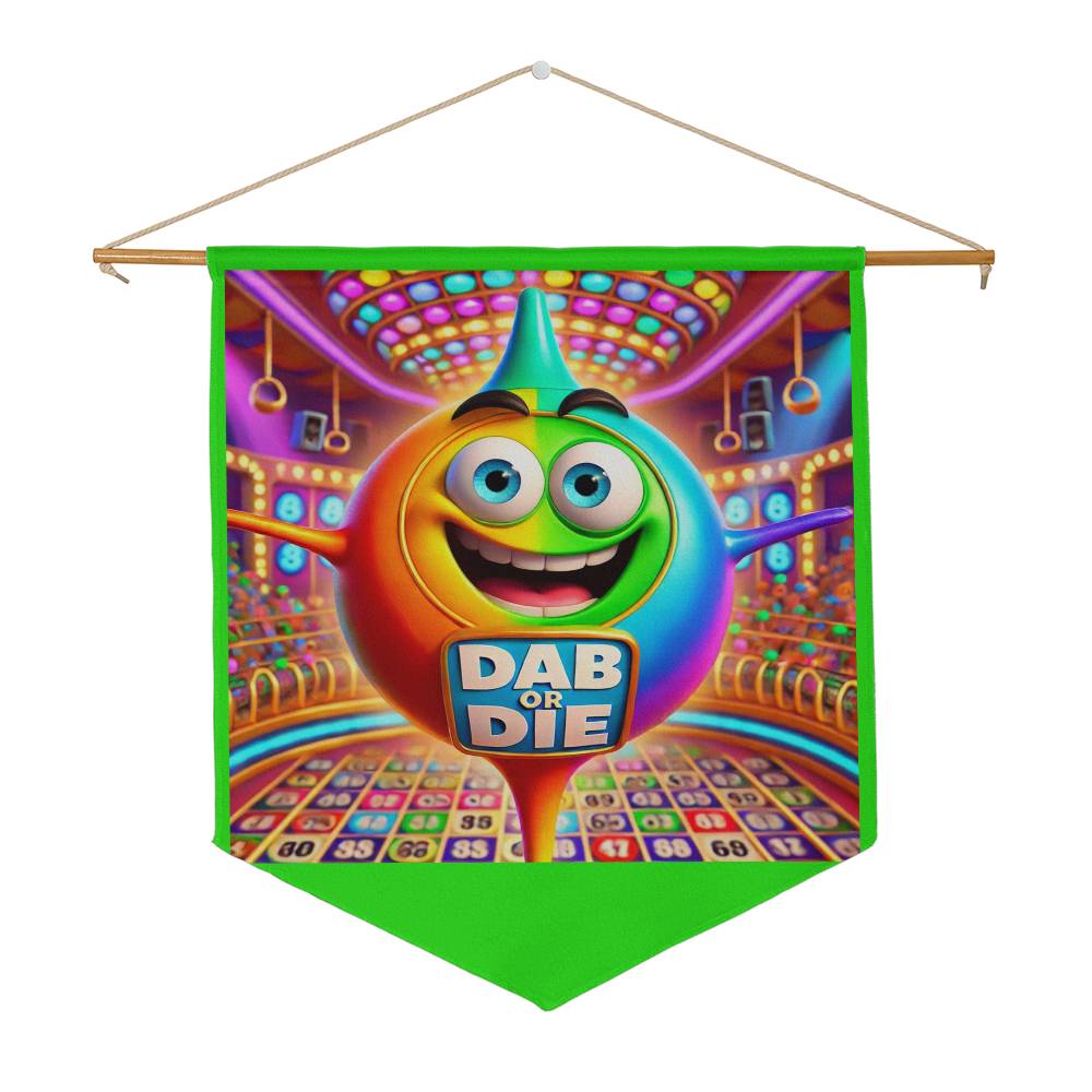 Dab Or Die 2 - Wall Pennant - Gift for Her - Gift for Him