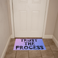 Trust The Process - Welcome Mat - Gift for Her - Gift for Him