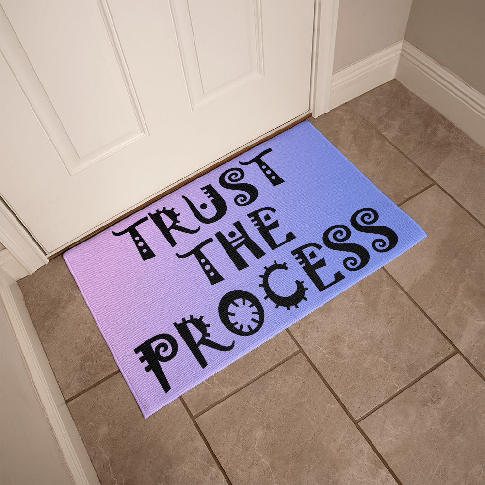 Trust The Process - Welcome Mat - Gift for Her - Gift for Him