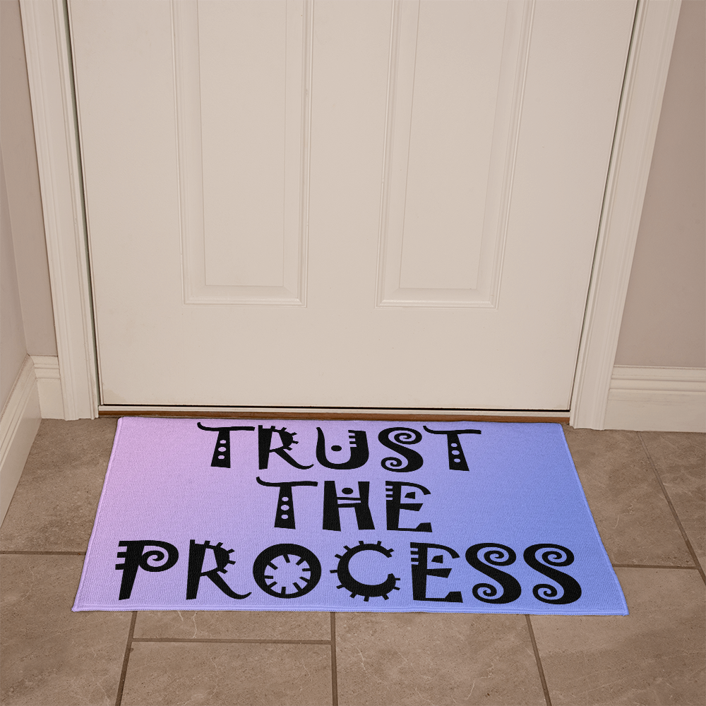 Trust The Process - Welcome Mat - Gift for Her - Gift for Him