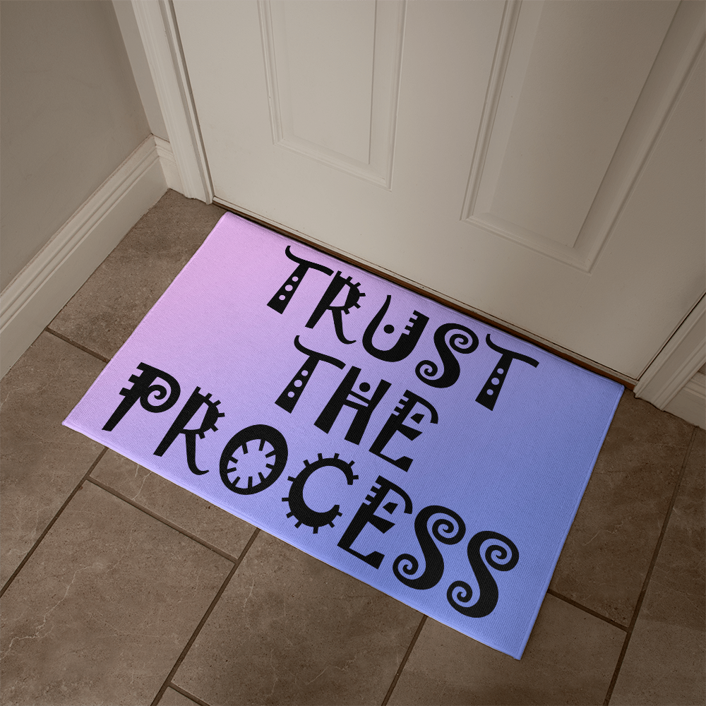 Trust The Process - Welcome Mat - Gift for Her - Gift for Him