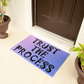 Trust The Process - Welcome Mat - Gift for Her - Gift for Him