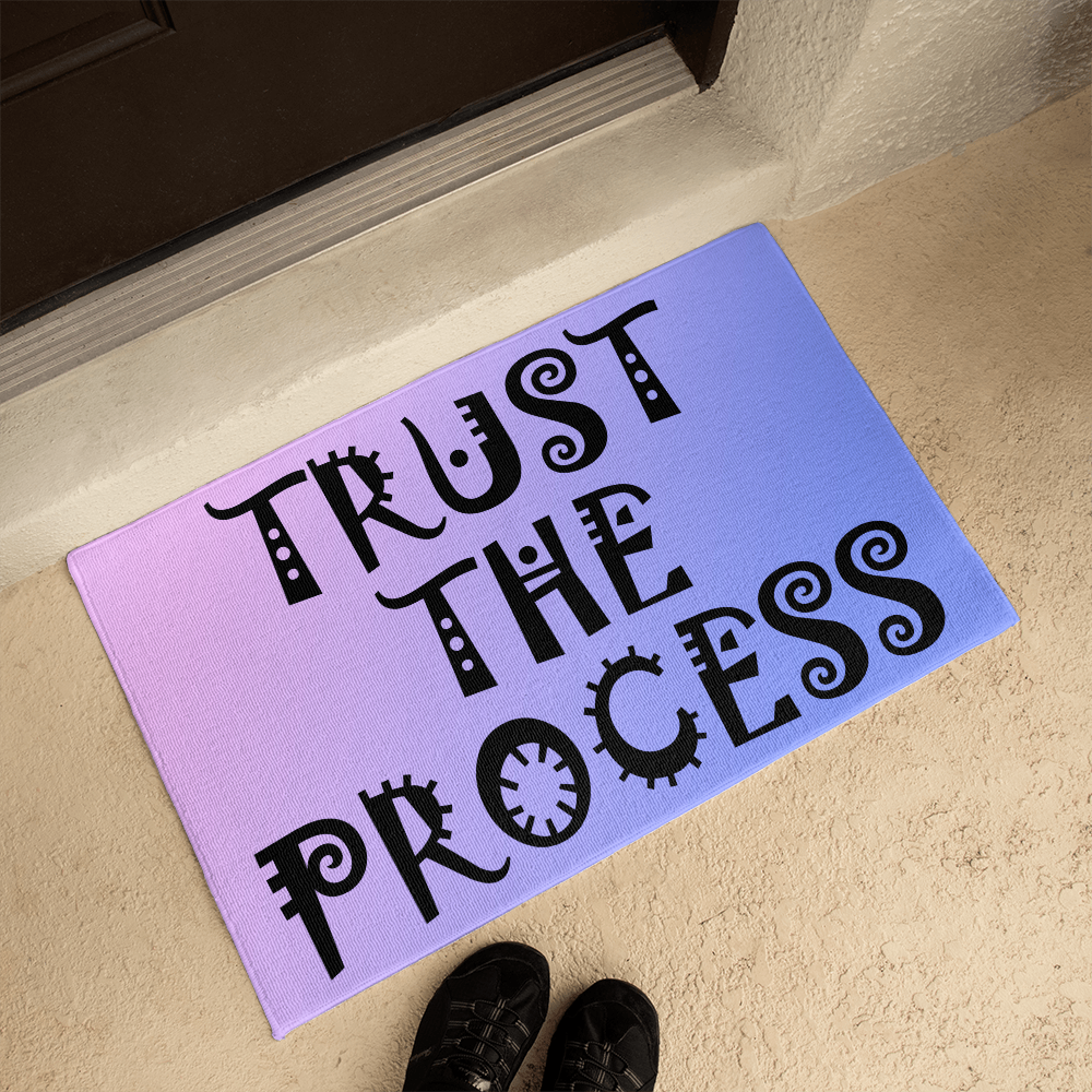 Trust The Process - Welcome Mat - Gift for Her - Gift for Him
