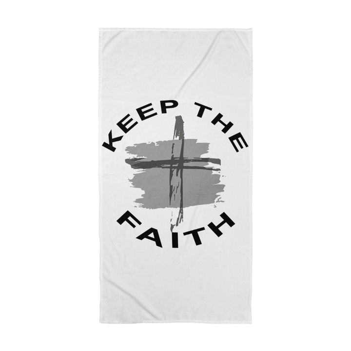 Keep The Faith Bath Towel – Gift for Her - Gift for Him