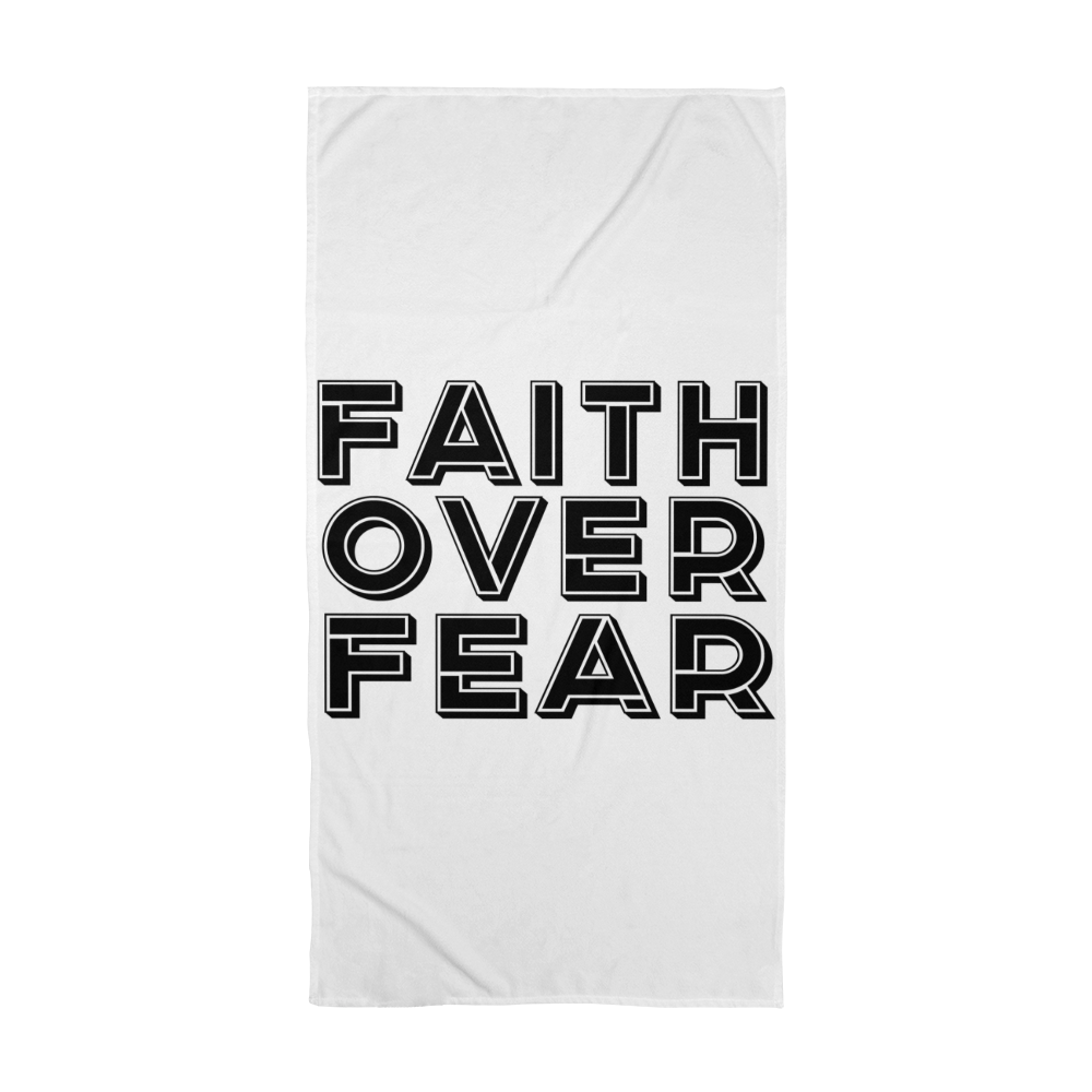 Faith Over Fear (Black) – Bath Towel – Gift for Her - Gift for Him