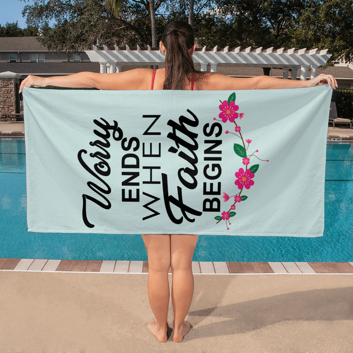 Worry Ends When Faith Begins Bath Towel – Gift for Her - Gift for Him