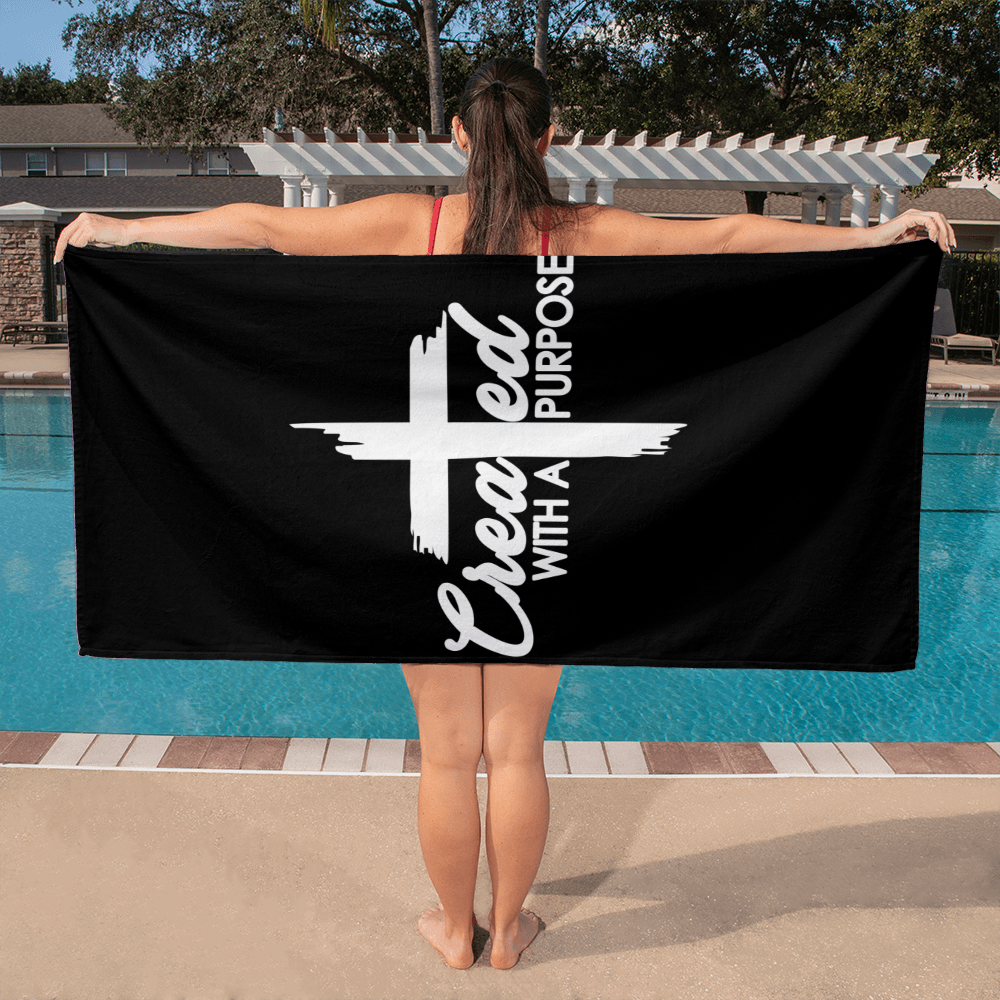 Created With A Purpose Bath Towel – Gift for Her - Gift for Him