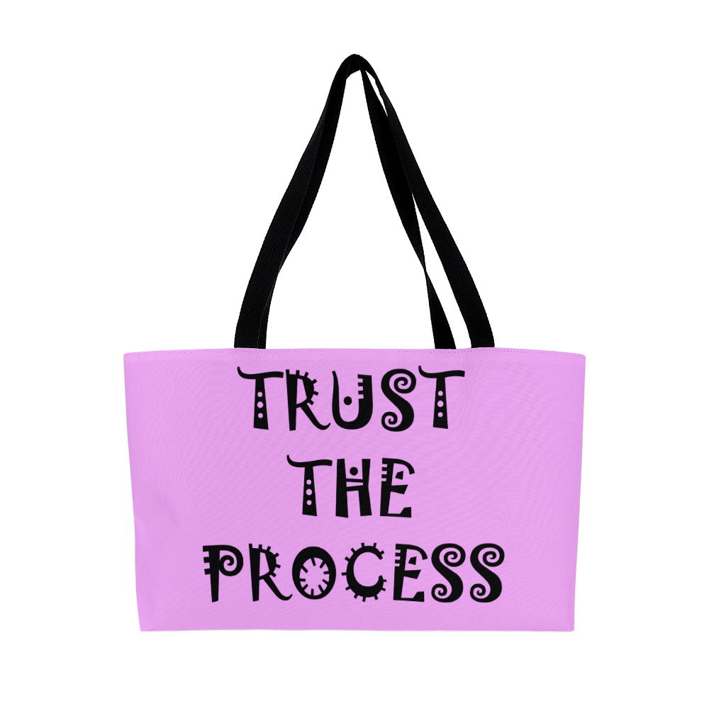 Trust The Process - Weekender Tote Bag - Gift for Her - Gift for Him