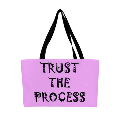 Trust The Process - Weekender Tote Bag - Gift for Her - Gift for Him
