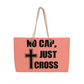 No Cap, Just Cross - Weekender Tote Bag - Gift for Her - Gift for Him