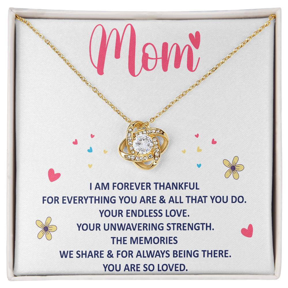 Mom, I Am Forever Thankful For Everything You Are - Love Knot Necklace & Sweetest Devotion Flower Bouquet - Gift for Mom