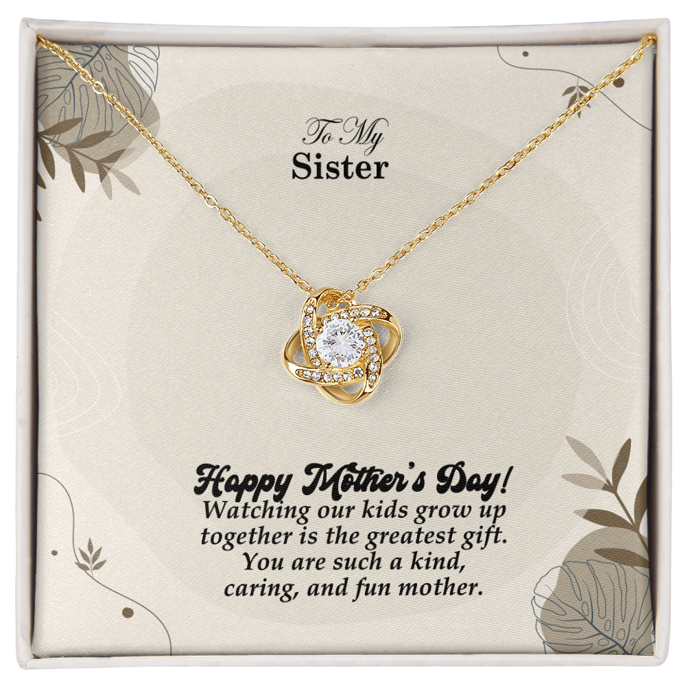 To My Sister, Happy Mother's Day! Watching Our Kids Grow Up Together Is The Greatest Gift - Love Knot Necklace & Sweetest Devotion Flower Bouquet - Gift for Mom
