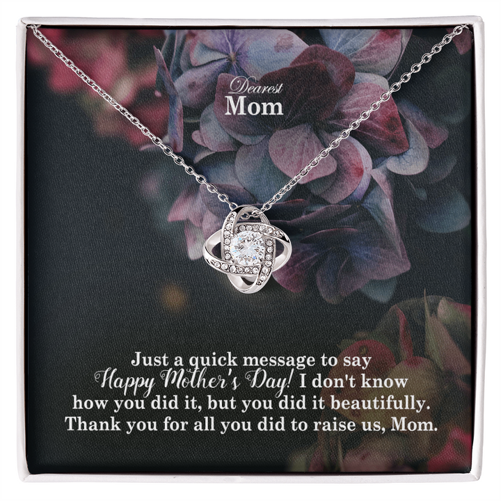 Dearest Mom, Just A Quick Message To Say Happy Mother&