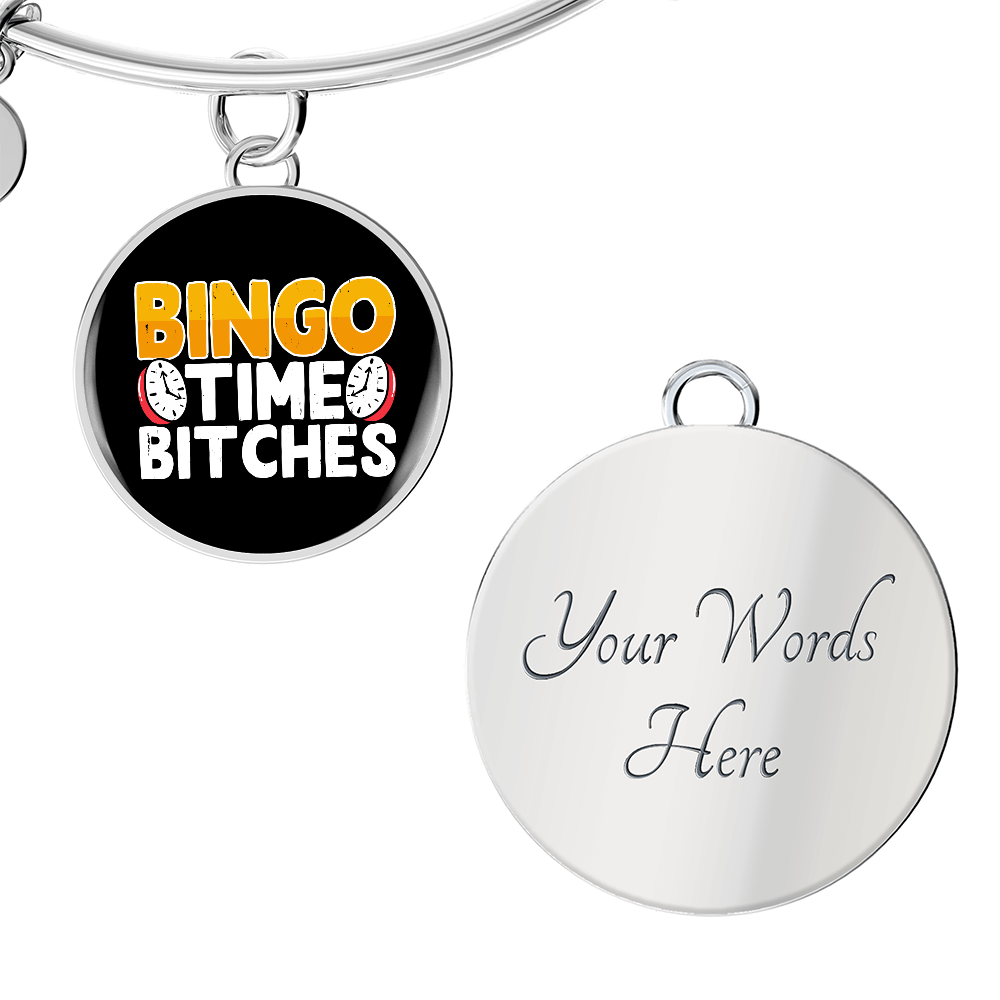 Bingo Time Bitches - Non-Message Card Luxury Circle Bangle - Gift for Her
