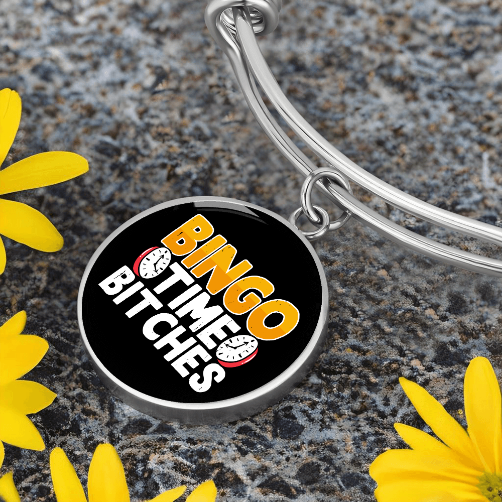 Bingo Time Bitches - Non-Message Card Luxury Circle Bangle - Gift for Her