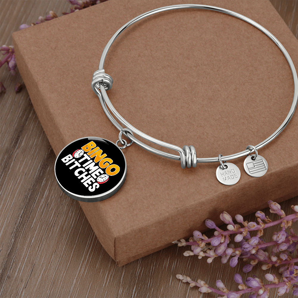 Bingo Time Bitches - Non-Message Card Luxury Circle Bangle - Gift for Her