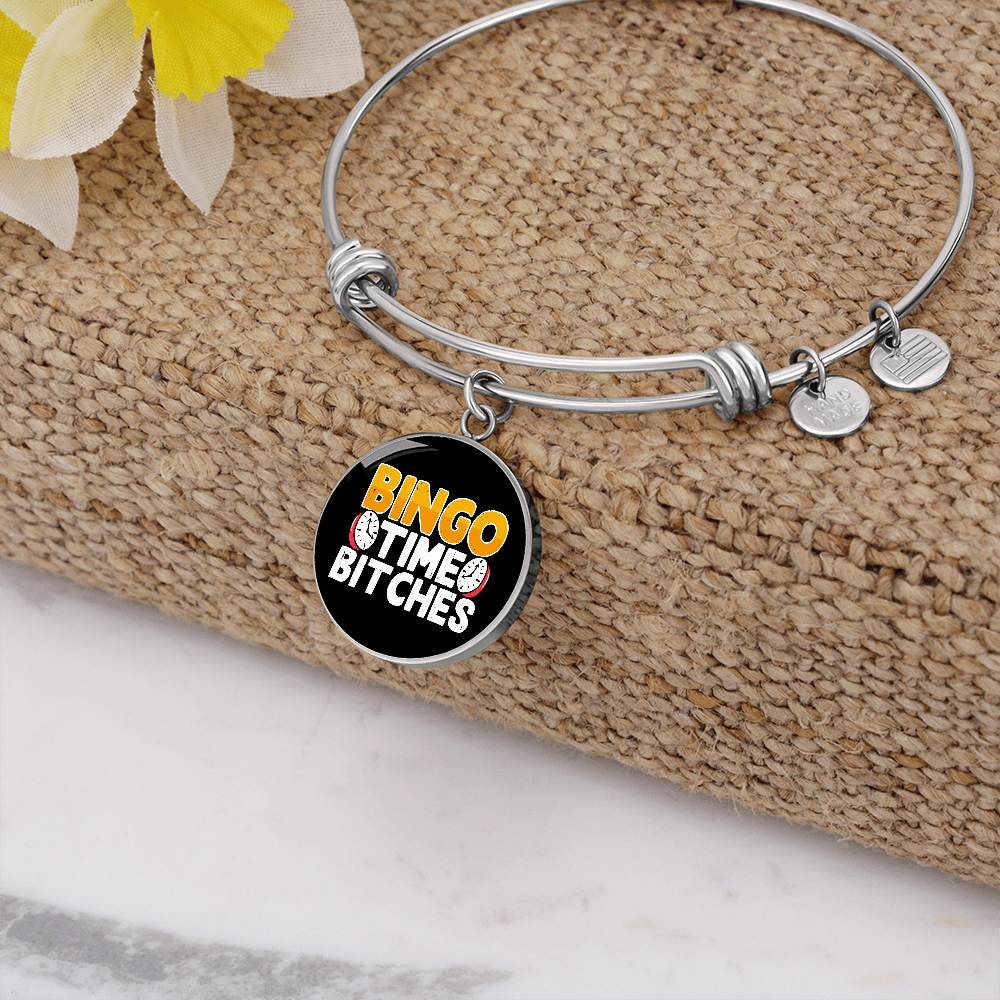 Bingo Time Bitches - Non-Message Card Luxury Circle Bangle - Gift for Her