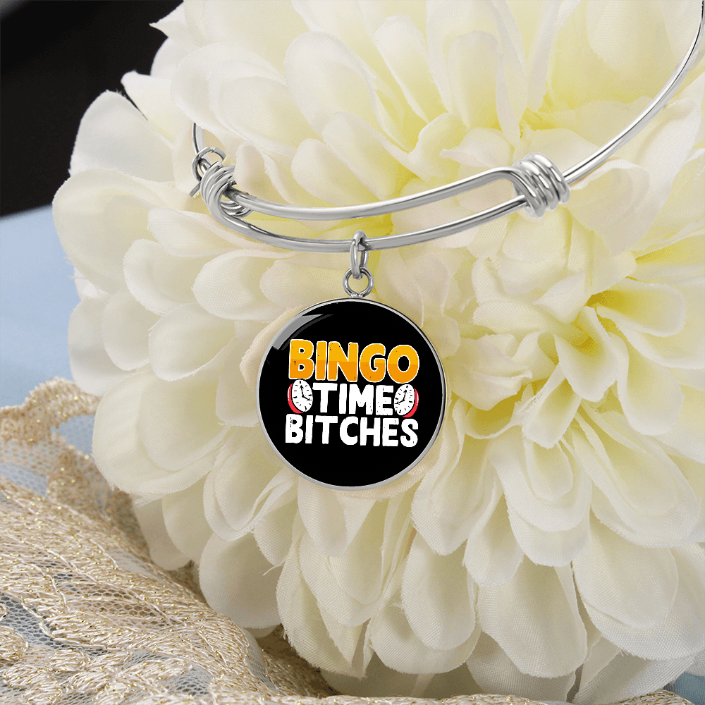 Bingo Time Bitches - Non-Message Card Luxury Circle Bangle - Gift for Her