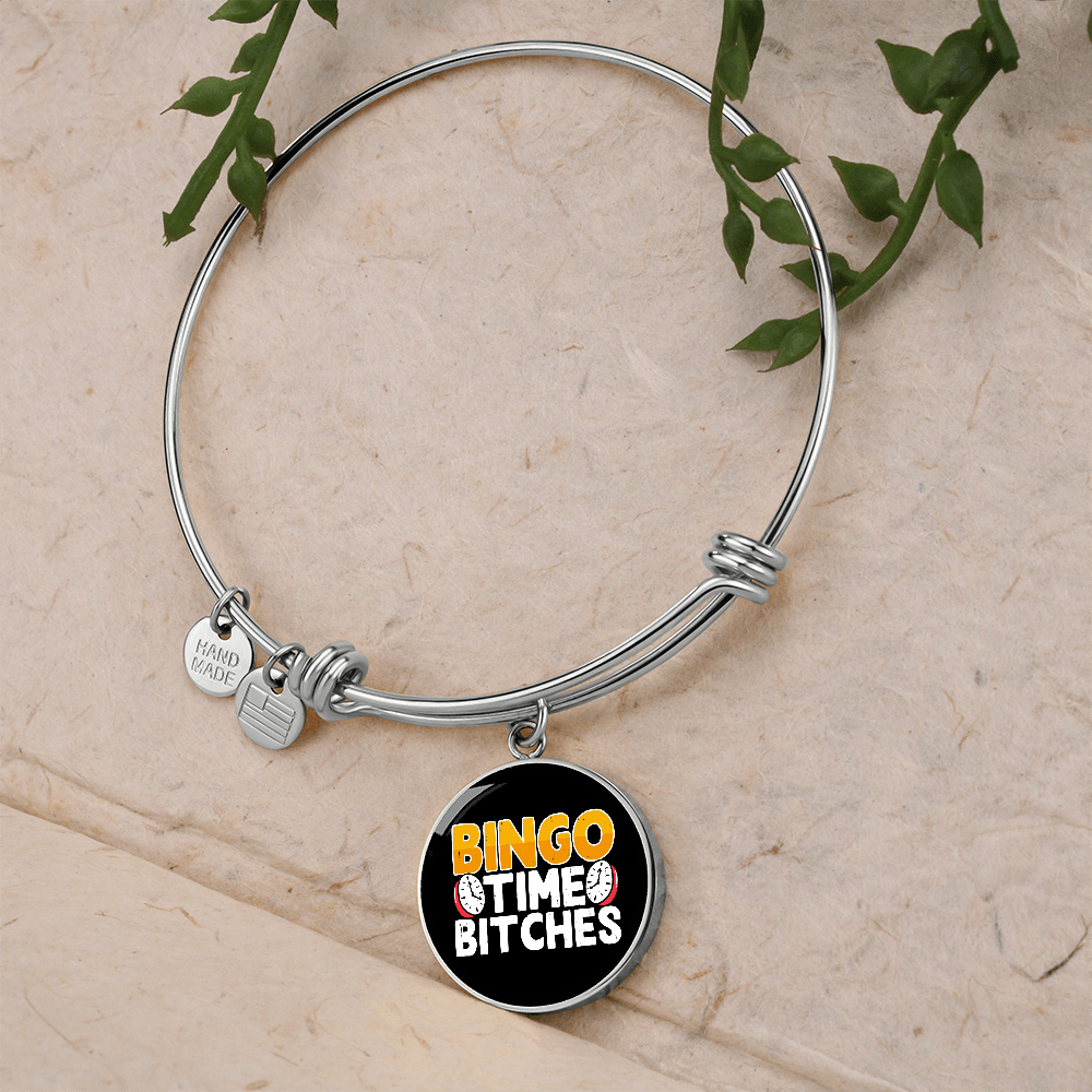 Bingo Time Bitches - Non-Message Card Luxury Circle Bangle - Gift for Her