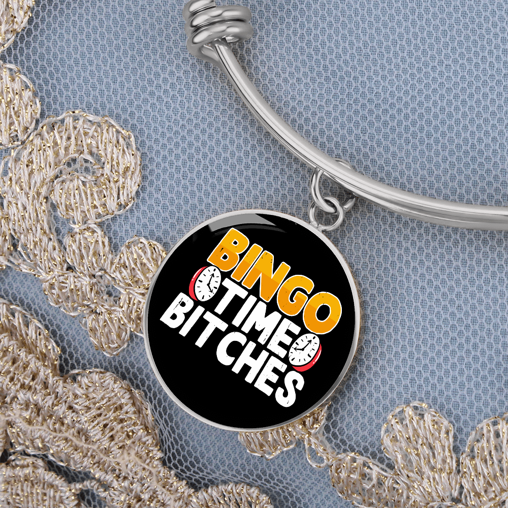 Bingo Time Bitches - Non-Message Card Luxury Circle Bangle - Gift for Her