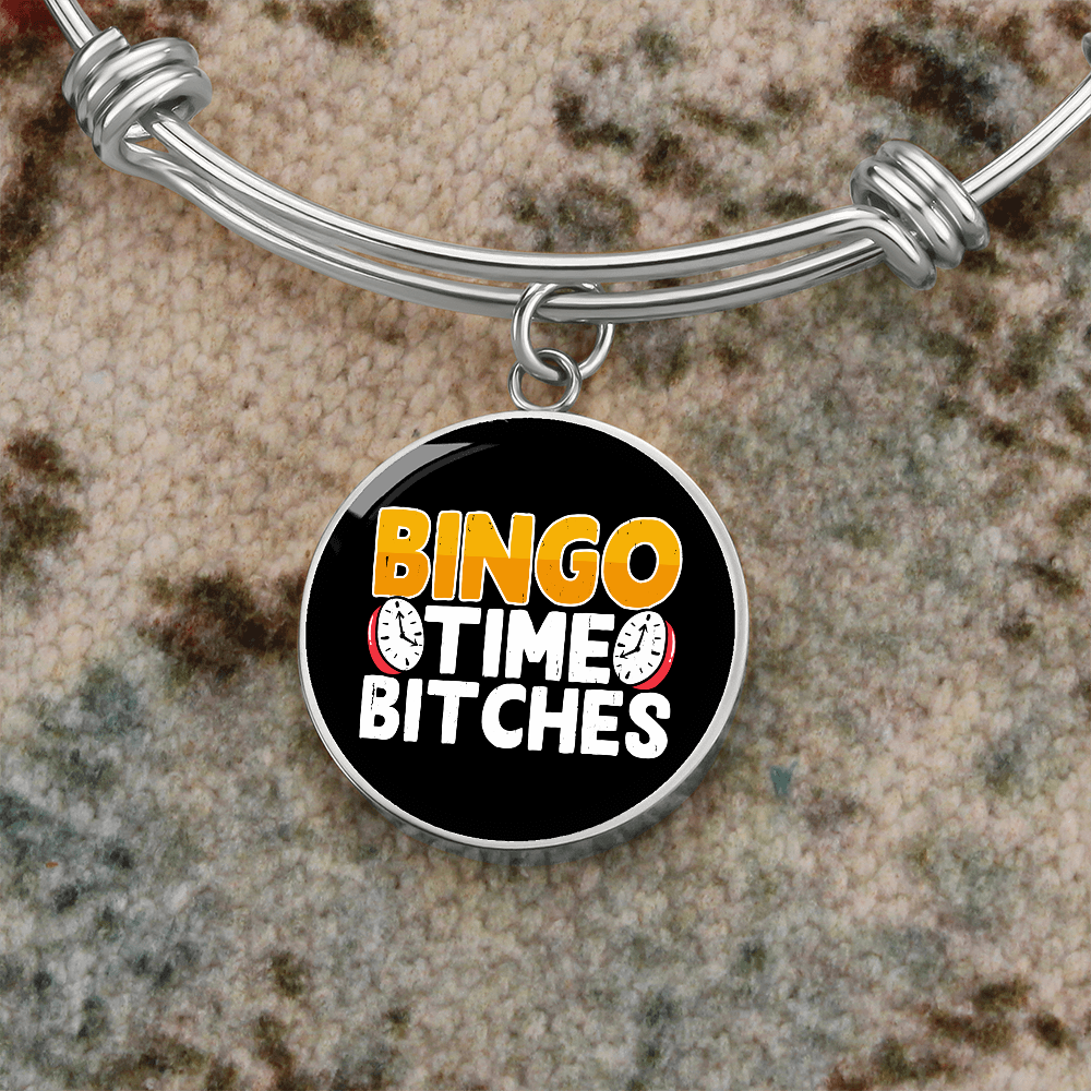 Bingo Time Bitches - Non-Message Card Luxury Circle Bangle - Gift for Her