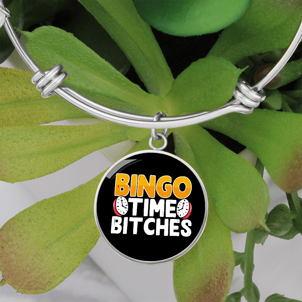 Bingo Time Bitches - Non-Message Card Luxury Circle Bangle - Gift for Her