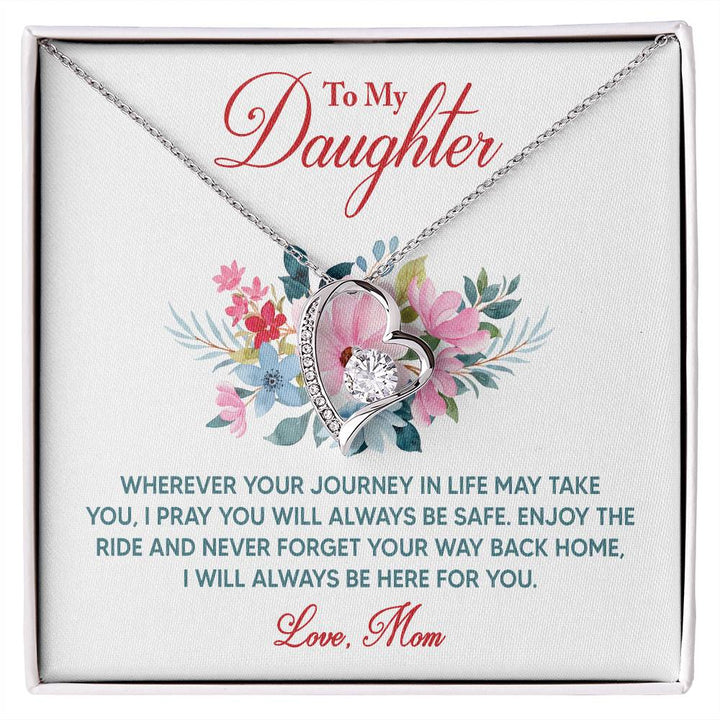To My Daughter, Wherever Your Journey In Life May Take You, I Pray You Will Always Be Safe - Forever Love Necklace &amp; Sweetest Devotion Flower Bouquet – Gift for Daughter