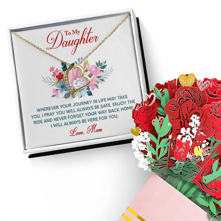 To My Daughter, Wherever Your Journey In Life May Take You, I Pray You Will Always Be Safe - Forever Love Necklace &amp; Sweetest Devotion Flower Bouquet – Gift for Daughter