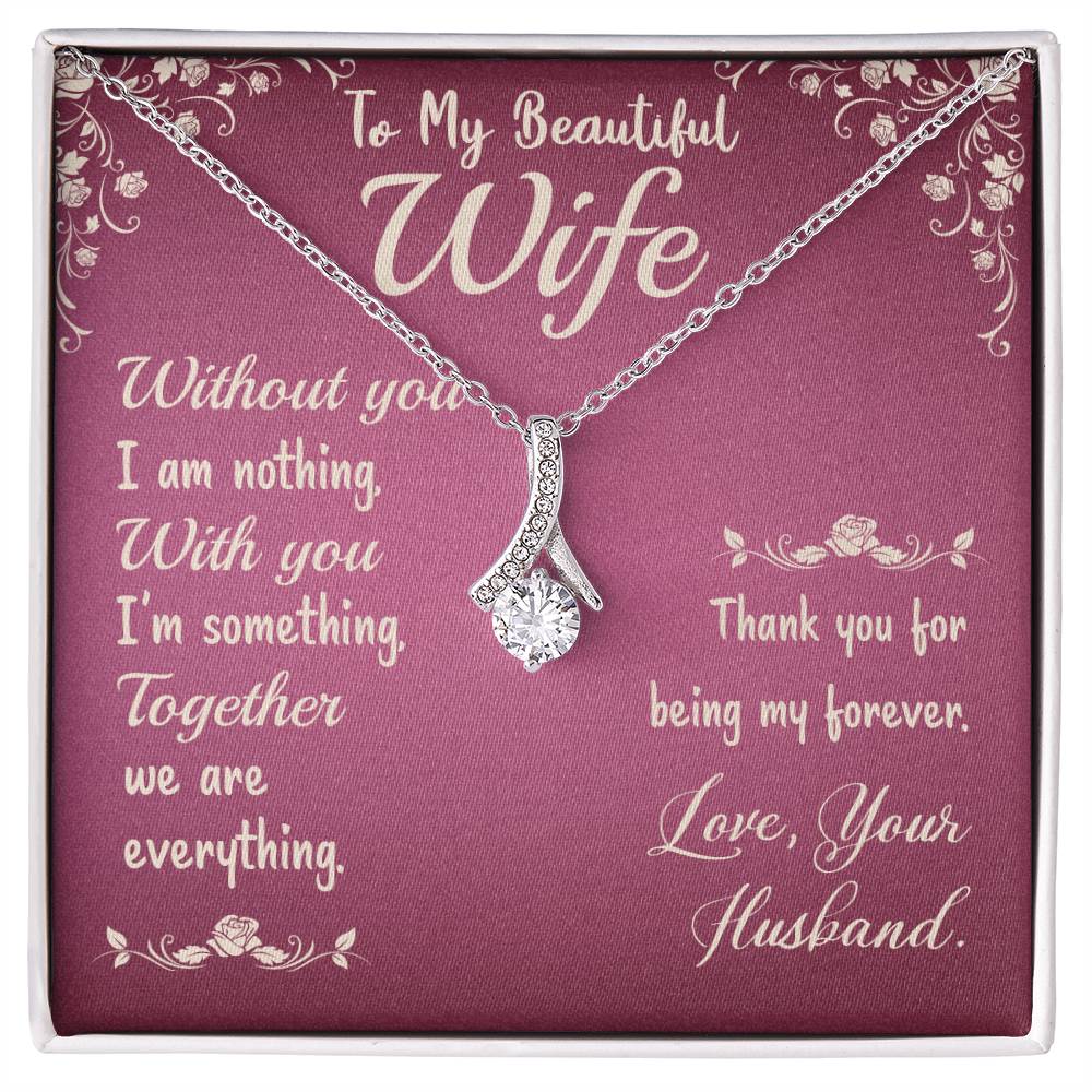 To My Beautiful Wife, Thank You For Being My Forever - Alluring Beauty Necklace &amp; Sweetest Devotion Flower Bouquet - Gift for Wife