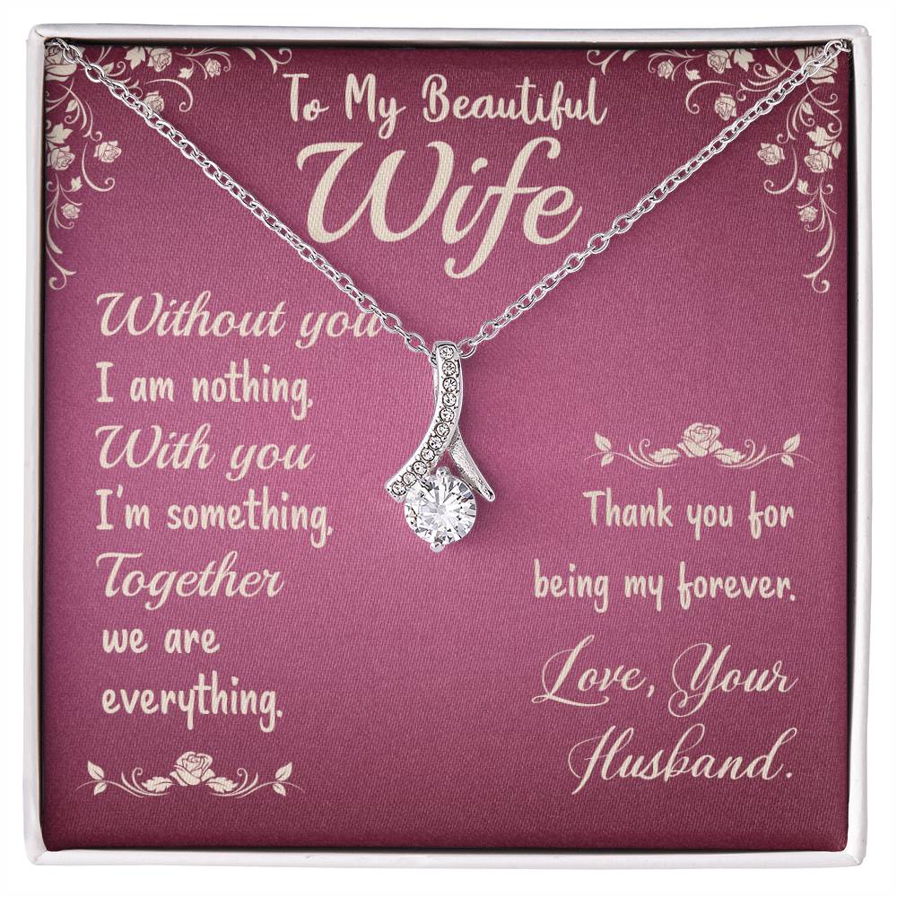 To My Beautiful Wife, Thank You For Being My Forever - Alluring Beauty Necklace & Sweetest Devotion Flower Bouquet - Gift for Wife