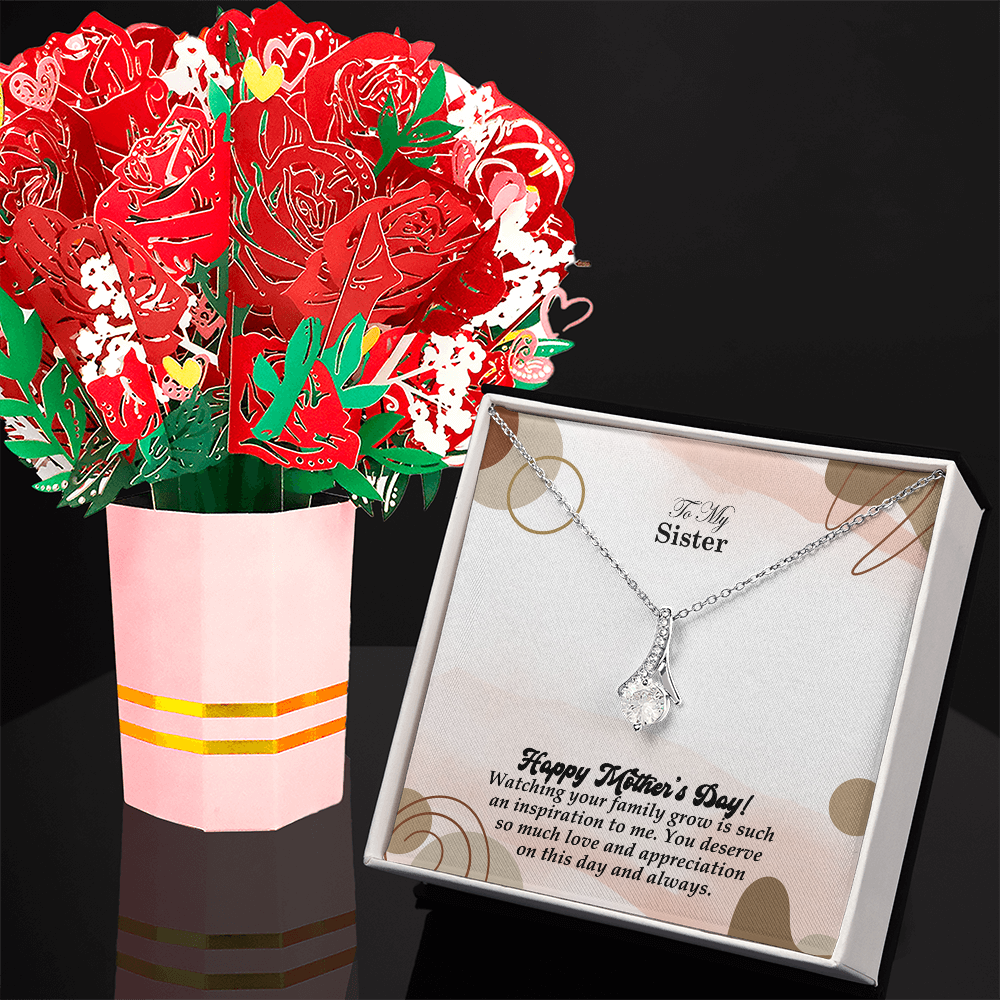 To My Sister, Happy Mother's Day! Watching Your Family Grow Is Such An Inspiration To Me - Alluring Beauty Necklace & Sweetest Devotion Flower Bouquet - Gift for Mom
