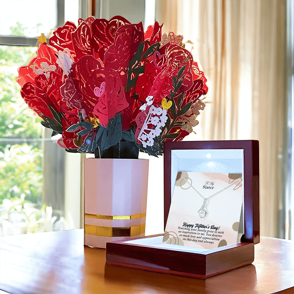 To My Sister, Happy Mother's Day! Watching Your Family Grow Is Such An Inspiration To Me - Alluring Beauty Necklace & Sweetest Devotion Flower Bouquet - Gift for Mom