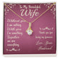 To My Beautiful Wife, Thank You For Being My Forever - Alluring Beauty Necklace & Sweetest Devotion Flower Bouquet - Gift for Wife