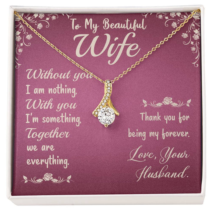 To My Beautiful Wife, Thank You For Being My Forever - Alluring Beauty Necklace &amp; Sweetest Devotion Flower Bouquet - Gift for Wife