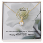 My Dearest Mom, You Were Always There For Us, Supporting Us And Loving Us - Happy Mother's Day! - Alluring Beauty Necklace & Sweetest Devotion Flower Bouquet - Gift for Mom