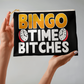Bingo Time Bitches - Fabric Zippered Pouch Large - Gift for Her