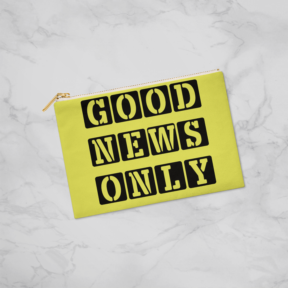 Good News Only - Small Fabric Zippered Pouch - Gift for Her - Gift for Him