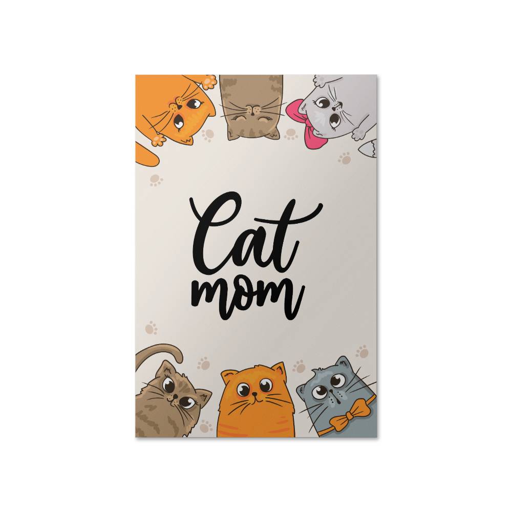 Cat Mom - High Gloss Metal Art Print (2:3) - Gift for Her - Gift for Mom