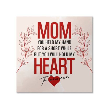 Mom, You Held My Hand For A Short While - Matte Poster (1:1) - Gift for Mom