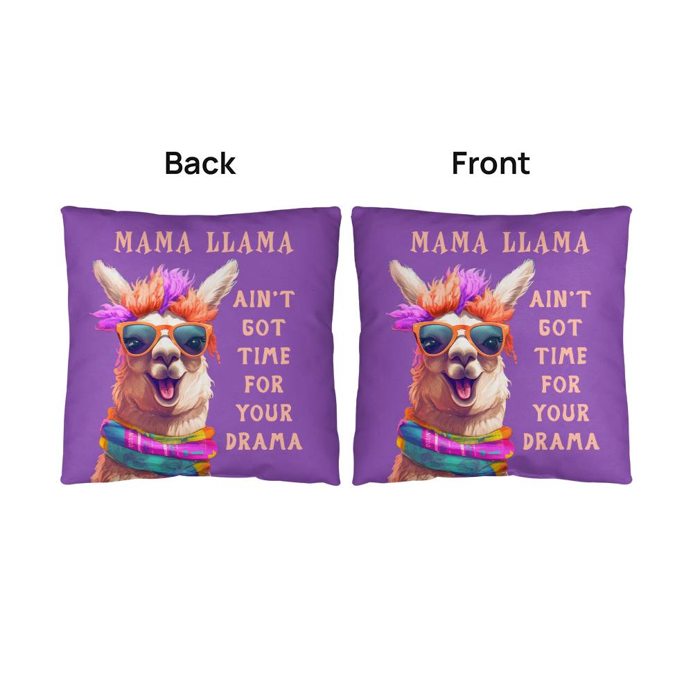 Mama Llama, Ain't Got Time For Your Drama - Indoor/Outdoor Pillow - Gift for Mom