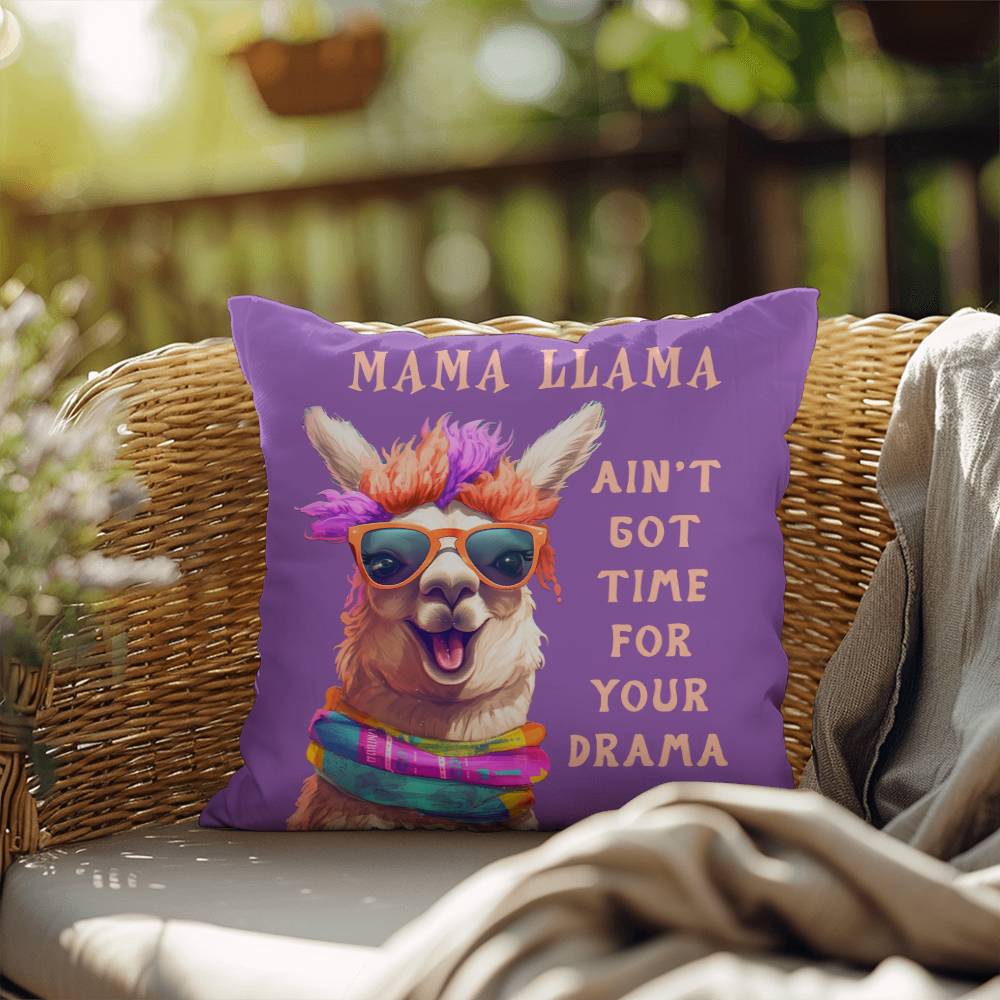 Mama Llama, Ain't Got Time For Your Drama - Indoor/Outdoor Pillow - Gift for Mom