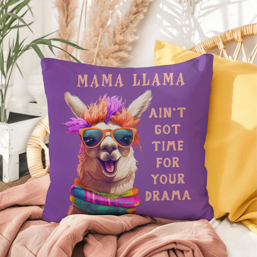 Mama Llama, Ain't Got Time For Your Drama - Indoor/Outdoor Pillow - Gift for Mom