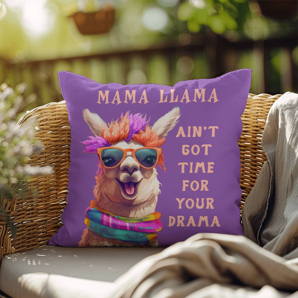 Mama Llama, Ain't Got Time For Your Drama - Indoor/Outdoor Pillow - Gift for Mom