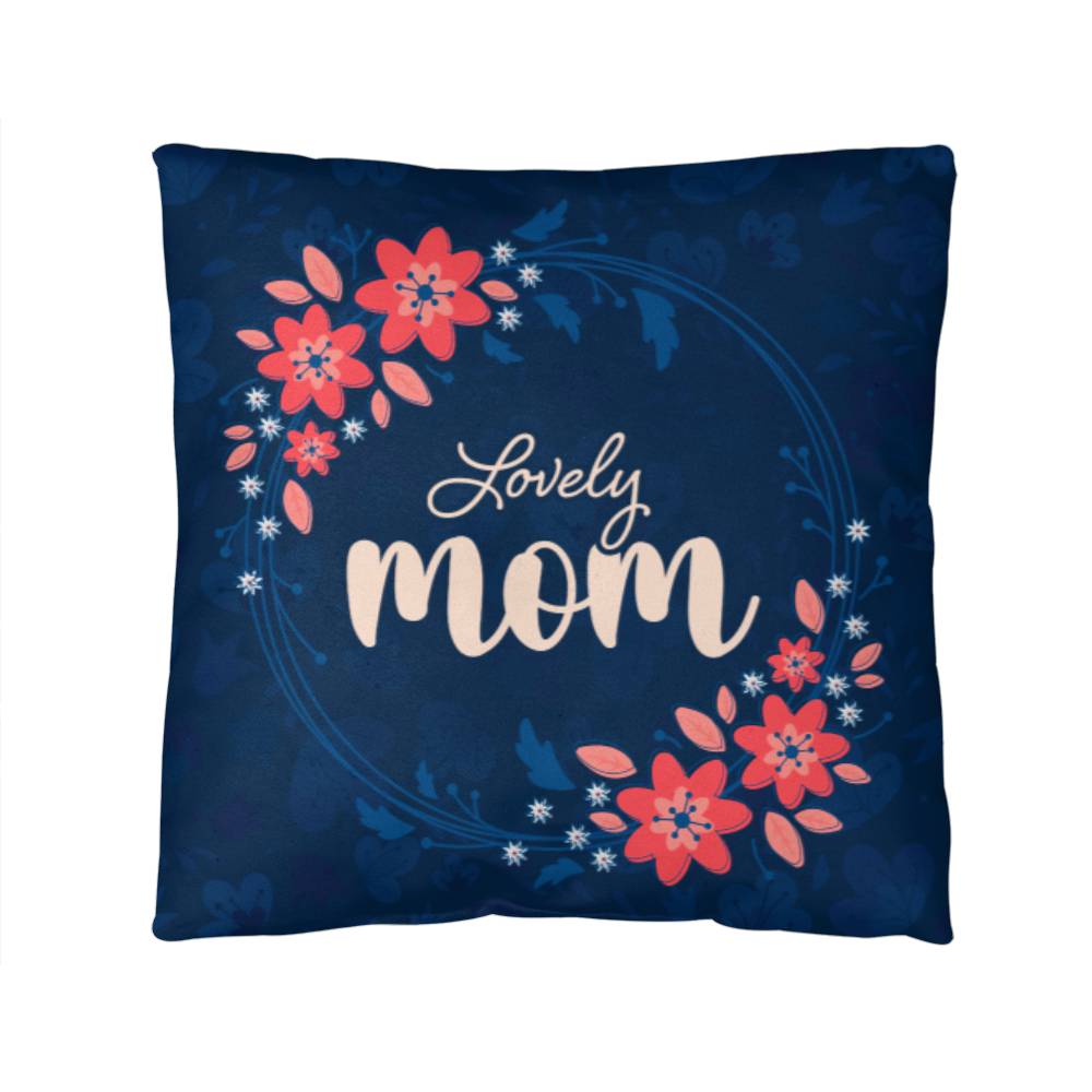 Lovely Mom - Classic Pillow Cover with Insert - Gift for Mom