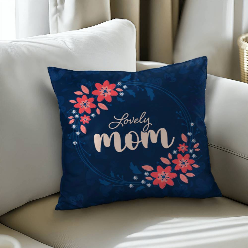 Lovely Mom - Classic Pillow Cover with Insert - Gift for Mom